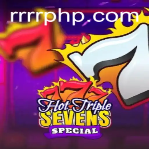 Exploring HotTripleSevensSpecial: The Ultimate Slot Experience